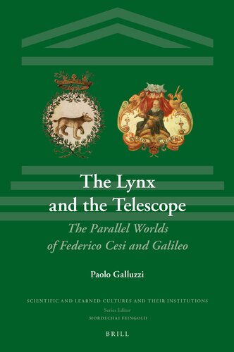 The Lynx and the Telescope. The Parallel Worlds of Federico Cesi and Galileo