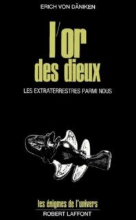 L'or des Dieux : les extraterrestres parmi nous