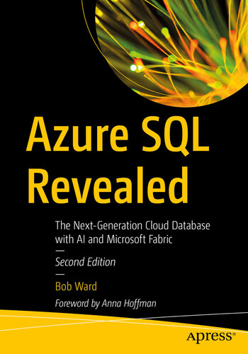 Azure SQL Revealed : The Next-Generation Cloud Database with AI and Microsoft Fabric