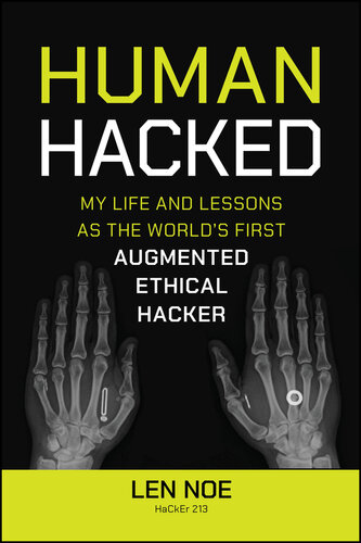 Human Hacked: My Life and Lessons as the World’s First Augmented Ethical Hacker
