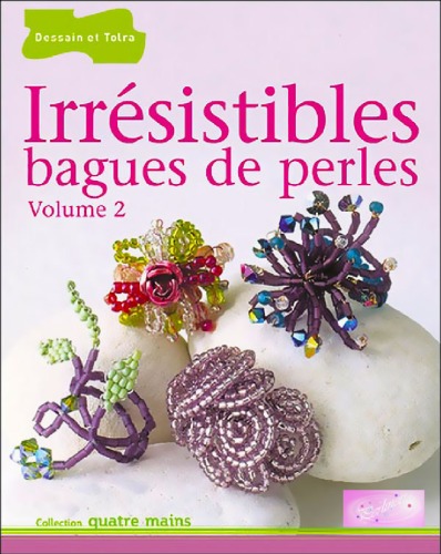 Irresistibles bagues de perles, volume 2