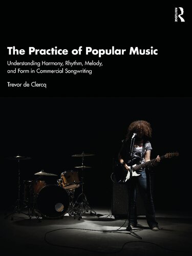 The Practice of Popular Music: Understanding Harmony, Rhythm, Melody, and Form in Commercial Music