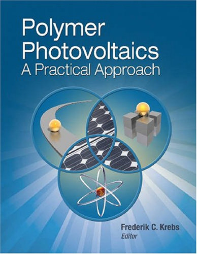 Polymer Photovoltaics: A Practical Approach (SPIE Press Monograph Vol. PM175)
