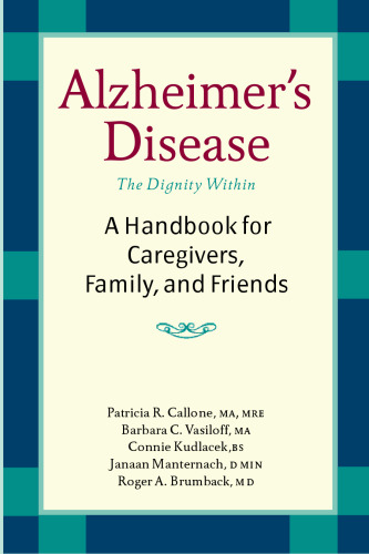 Alzheimer's Disease: A Handbook for Caregivers, Family, and Friends