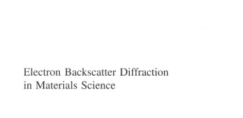 Electron Backscatter Diffraction in Materials Science