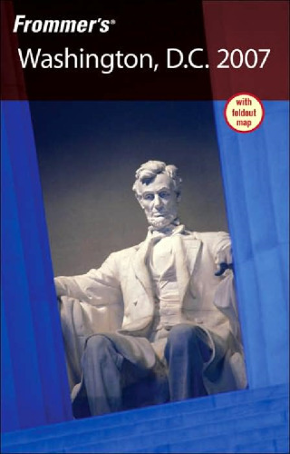 Frommer's Washington, D.C. 2007 (Frommer's Complete)
