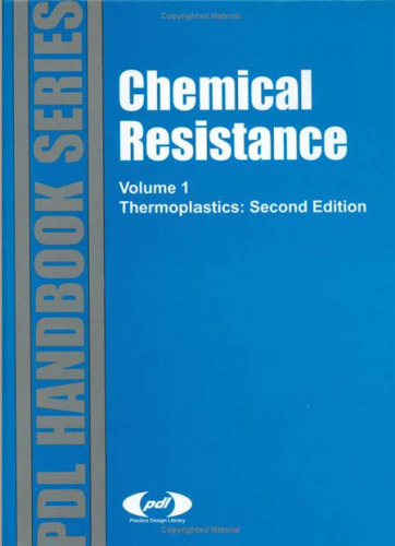 Chemical Resistance, Volume 1: Thermoplastics