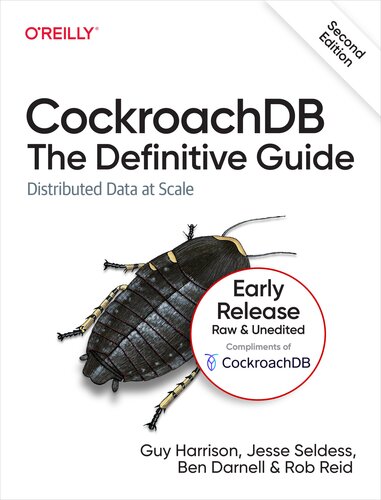 CockroachDB: The Definitive Guide, 2E (Early Release)