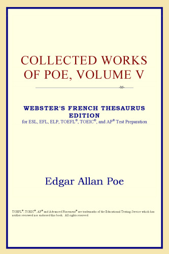 Collected Works of Poe, Volume V (Webster's French Thesaurus Edition)