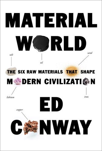 Material World - The Six Raw Materials That Shape Modern Civilization