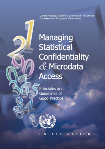 Managing Statistical Confidentiality & Microdata Access: Principles and Guidelines of Good Practice