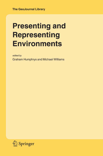 Presenting and Representing Environments (GeoJournal Library)