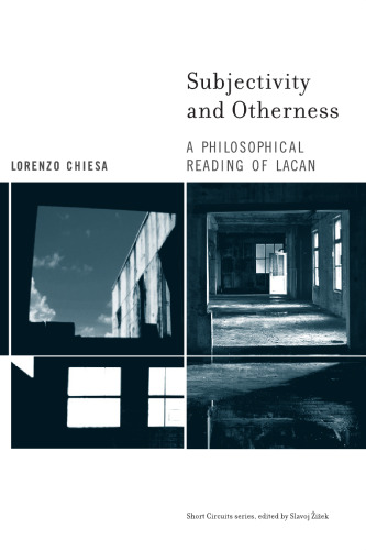 Subjectivity and Otherness: A Philosophical Reading of Lacan (Short Circuits)