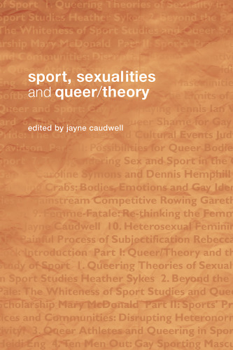 Sport, Sexualities and Queer Theory (Routledge Critical Studies in SportA?)