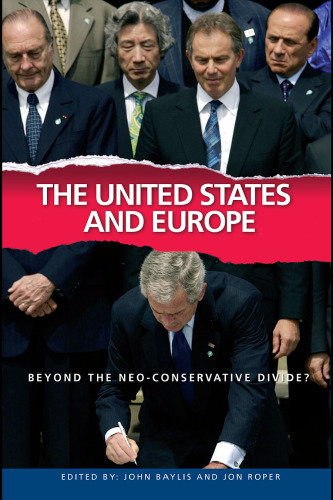The United States and Europe: Beyond the Neo-Conservative Divide? (Contemporary Security Studies)