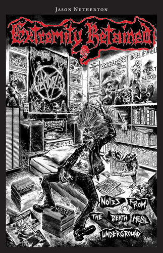 Extremity Retained: Notes from the Death Metal Underground