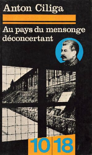 Au pays du mensonge déconcertant: dix ans derrière le rideau de fer