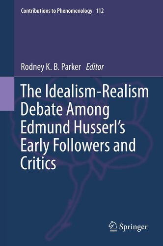 The Idealism-Realism Debate Among Edmund Husserl’s Early Followers and Critics