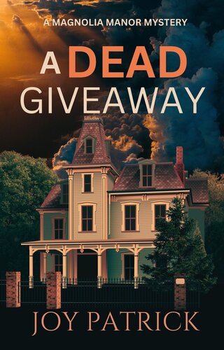 A Dead Giveaway: An Unputdownable Small Town Cozy Murder Mystery (Magnolia Manor Mysteries)