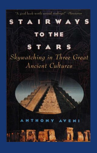 Stairways to the Stars: Skywatching in Three Great Ancient Cultures