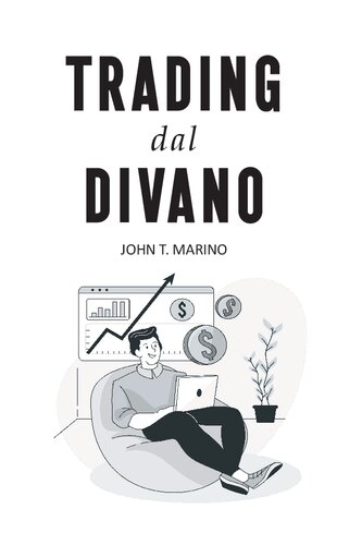 TRADING DAL DIVANO: guida pratica from zero to hero per apprendere strategie di trading online redditizie, gestire il rischio e applicare la psicologia del trader (Italian Edition)