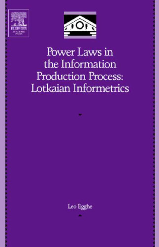 Power Laws in the Information Production Process: Lotkaian Informetrics (Library and Information Science)