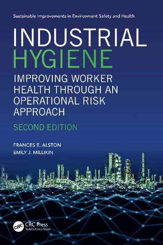 Industrial Hygiene: Improving Worker Health through an Operational Risk Approach, Second Edition (Sustainable Improvements in Environment Safety and Health)
