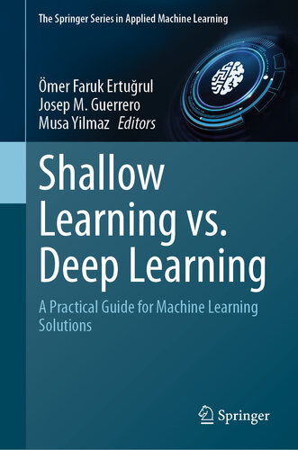 Shallow Learning vs. Deep Learning : A Practical Guide for Machine Learning Solutions