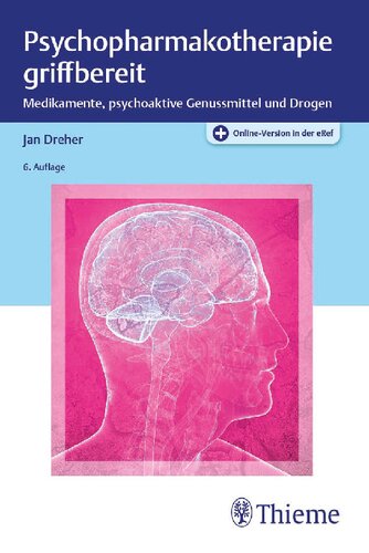 Psychopharmakotherapie griffbereit: Medikamente, psychoaktive Genussmittel und Drogen