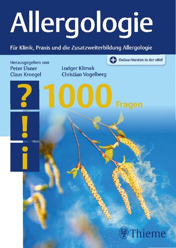 Allergologie - 1000 Fragen: Für Klinik, Praxis und die Zusatzweiterbildung Allergologie