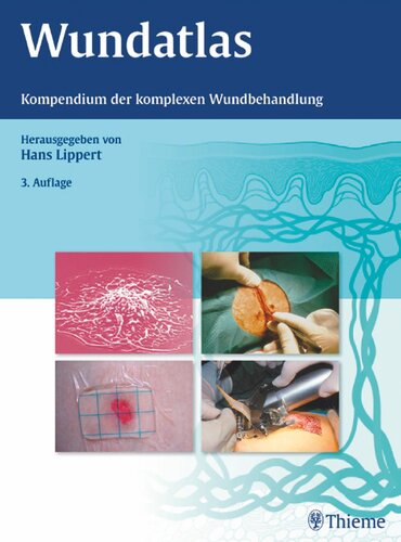 Wundatlas: Kompendium der komplexen Wundbehandlung