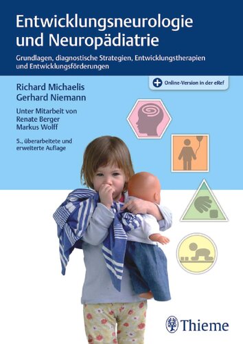 Entwicklungsneurologie und Neuropädiatrie: Grundlagen, diagnostische Strategien, Entwicklungstherapien und Entwicklungsförderungen