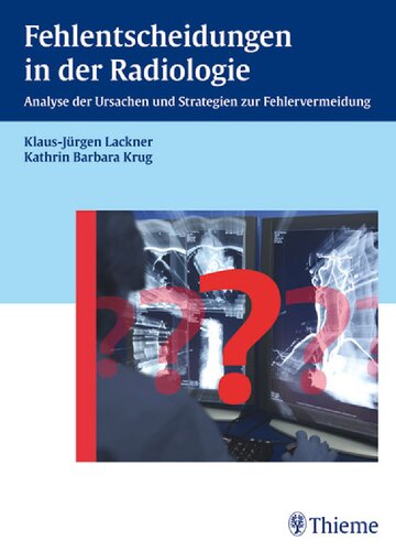 Fehlentscheidungen in der Radiologie: Analyse der Ursachen und Strategien zur Fehlervermeidung