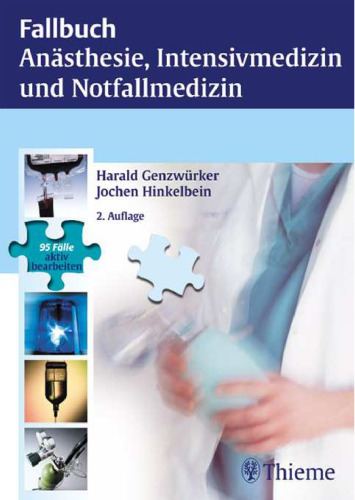Fallbuch Anasthesie, Intensivmedizin und Notfallmedizin, 2. Auflage