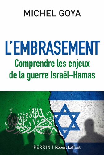 L'Embrasement : comprendre les enjeux de la guerre Israël-Hamas