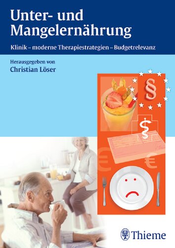 Unter- und Mangelernährung: Klinik - moderne Therapiestrategien - Budgetrelevanz