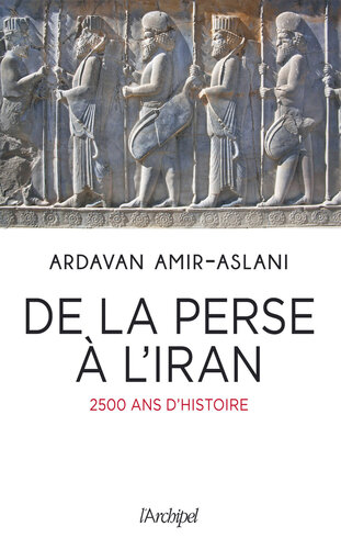 De la Perse à l'Iran : 2500 ans d'histoire