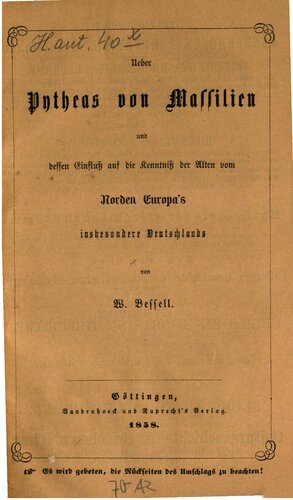 Über Pytheas von Massilien und dessen Einfluß [Einfluss] auf die Kenntniß [Kenntnis] der Alten über den Norden Europas insbesondere Deutschlands
