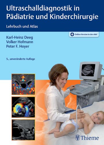 Ultraschalldiagnostik in Pädiatrie und Kinderchirurgie: Lehrbuch und Atlas