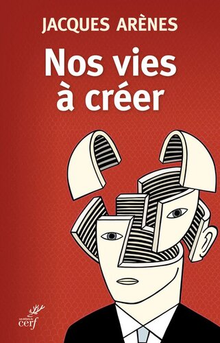 Nos vies à créer : Le sujet contemporain et ses croyances