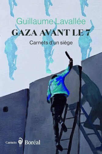 Gaza avant le 7 : Carnets d'un siège