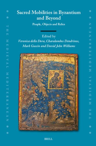 Sacred Mobilities in Byzantium and Beyond: People, Objects and Relics