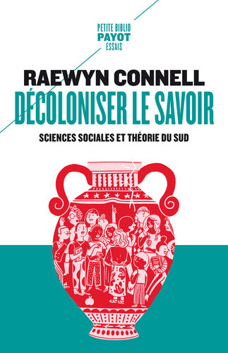 Décoloniser le savoir : Sciences sociales et théorie du sud