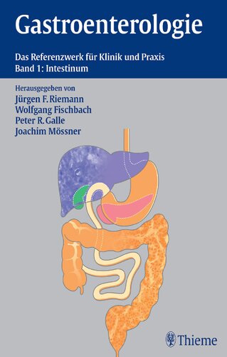 Gastroenterologie in Klinik und Praxis: Das komplette Referenzwerk für Klinik und Praxis: Das Referenzwerk für Klinik und Praxis. Intestinum; Leber, Galle, Pankreas