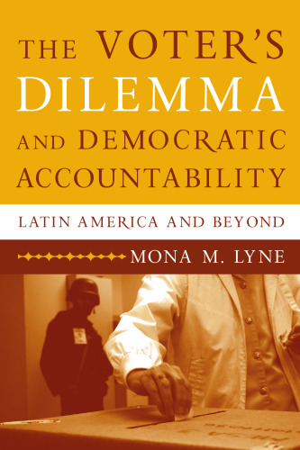 The Voter's Dilemma and Democratic Accountability: Explaining the Democracy-Development Paradox