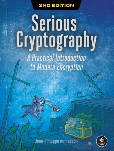 Serious Cryptography: A Practical Introduction to Modern Encryption
