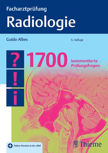 Facharztprüfung Radiologie: 1700 kommentierte Prüfungsfragen