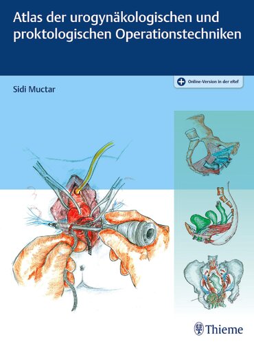 Atlas der urogynäkologischen und proktologischen Operationstechniken: Mit Online-Zugang