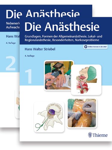 Die Anästhesie: Grundlagen, Formen der Allgemeinanästhesie, Lokal- und Regionalanästhesie, Besonderheiten, Narkoseprobleme