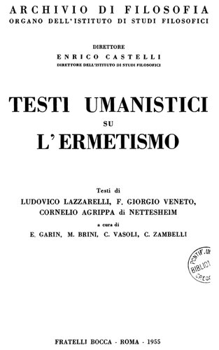 Testi umanistici su l'ermetismo. Testi di Ludovico Lazzarelli, F. Giorgio Veneto, Cornelio Agrippa di Nettesheim
